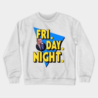 FRI. DAY. NIGHT. Crewneck Sweatshirt